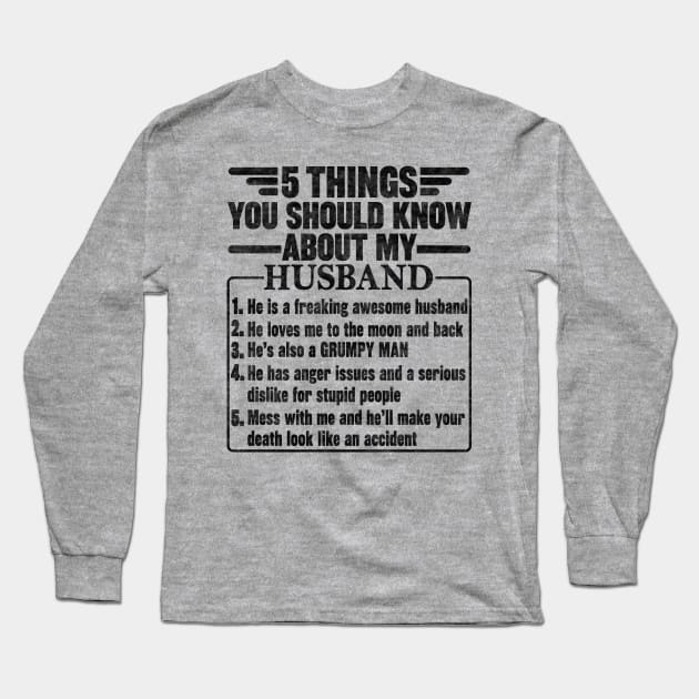 5 Things You Should Know About My Husband Long Sleeve T-Shirt by SilverTee